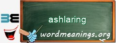 WordMeaning blackboard for ashlaring